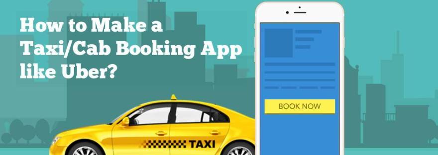 How to make cab booking app like Uber